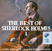 The Best of Sherlock Holmes: v. 1 written by Arthur Conan Doyle performed by Sir John Gielgud and Sir Ralph Richardson on CD (Abridged)